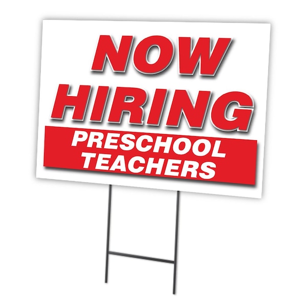 Signmission Now Hiring Preschool Teachers Yard & Stake outdoor plastic coroplast window, 1824 PRESCHOOL TEACHERS C-1824 PRESCHOOL TEACHERS - main